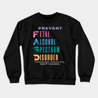 Fasd   (fetal alcohol spectrum disorder) Crewneck Sweatshirt